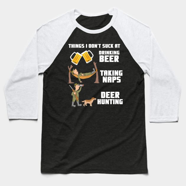 Drinking Beer Taking Naps Deer Hunting - Hunter Gift Baseball T-Shirt by biNutz